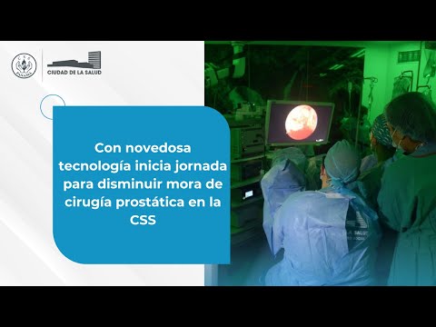 Con novedosa tecnología inicia jornada para disminuir mora de cirugía prostática en la CSS