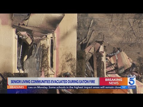 Senior living facility evacuated during Eaton Fire