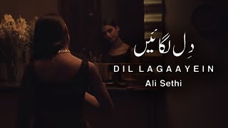 Dil Lagaayein | Ali Sethi (Official Music Video)