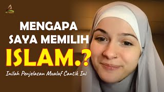 Mengapa Saya Memilih Islam? Inilah Penjelasan Mualaf Cantik Ini