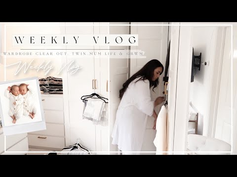 WEEKLY VLOG | WARDROBE CLEAR OUT, TWIN MUM LIFE & GRWM!