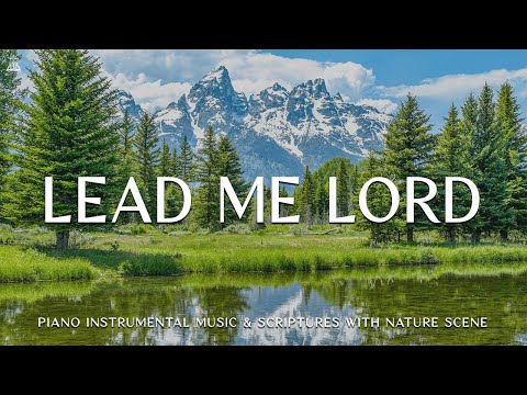 Lead Me Lord (God's Promises of Guidance): Instrumental Worship & Prayer Music With Scriptures