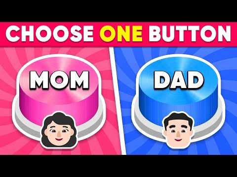 Choose One Button! Mom or Dad Edition 💙❤️ Quiz Monster