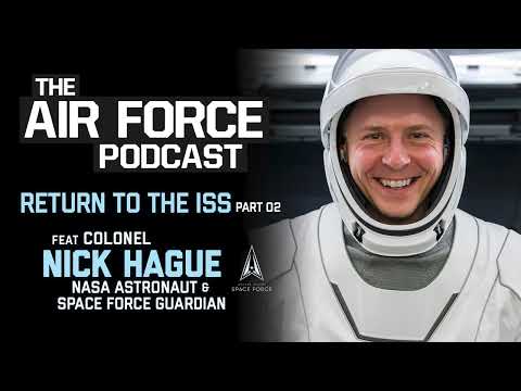 Return To The ISS feat. Col Nick Hague Part 02