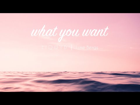 LiQWYD & Luke Bergs - What you want [Official]