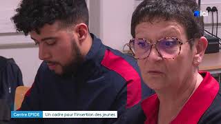 REPORTAGE  L EPIDE INSERTION POUR LES JEUNES DE 17 A 25 ANS