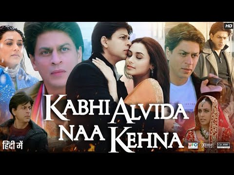 Kabhi Alvida Naa Kehna Full Movie | Shah Rukh Khan | Rani Mukherji | Rani Mukherji | Review & Facts