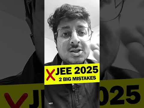 2 BIG MISTAKES ️‍⚠️ JEE 2025 #eduniti #99percentile #viralshorts #iitjee