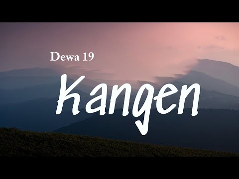 Dewa 19 - Kangen Lyrics Video