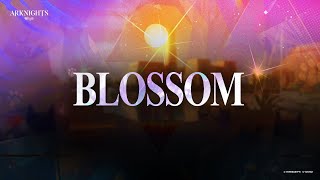 Blossom (Arknights Soundtrack) Full Version