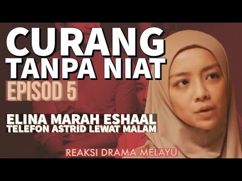 CURANG TANPA NIAT Episod 5, Elina marah Eshaal telefon Astrid lewat malam. REAKSI DRAMA MELAYU