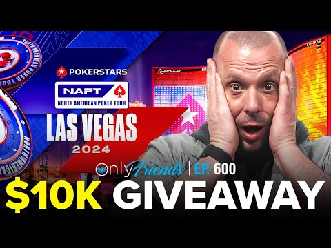 $10,000 NAPT Gold Pass Giveaway!  | Only Friends Pod w/Berkey Ep #600 | Solve for Why