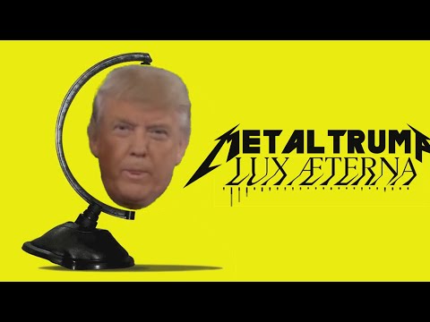 MetalTrump: Lux Æterna (Metallica)