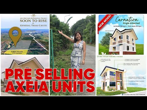 AXEIA PROJECTS - SOON TO RISE - ALINGARO GENERAL TRIAS CAVITE & OTHER LOCATIONS