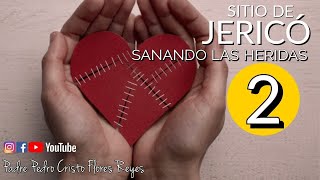 Sitio de Jericó, Sanando tus Heridas,  Día 2, 06 de diciembre del 2024 ((EN VIVO))