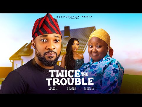 TWICE THE TROUBLE (FULL MOVIE) - Latest 2024 Nigerian Movies | BLESSING NZE, DEZA, CHINELO EJIANWU