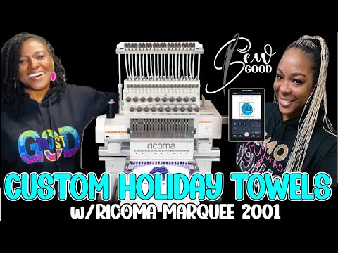 SEW GOOD | EMBROIDER CUSTOM HOLIDAY TOWELS WITH RICOMA MARQUEE 2001