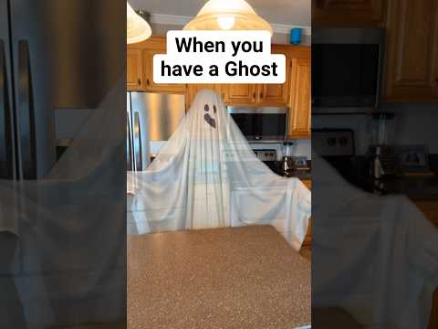 When you have a Ghost