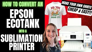 Convert an Epson EcoTank into a Sublimation Printer: Easy Beginners Guide for DIY Shirts!