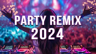 DJ SONGS 2024 🔥 Mashups & Remixes Of Popular Songs 🔥 DJ Remix Club Music Dance Mix 2024