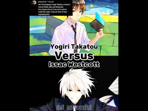 Yogiri Vs westcott -Request #datealive #westcott #wisedit