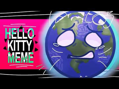 HELLO KITTY MEME | SB | Earth Angst | READ DESC!