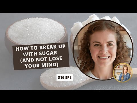 S16: E8: How to Break Up with Sugar (and Not Lose Your Mind)