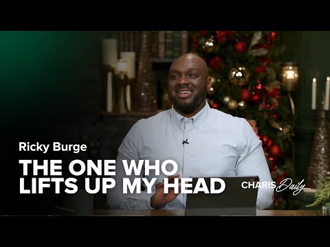 The One Who Lifts up My Head - Ricky Burge - Charis Daily - Season 3 Ep. 27