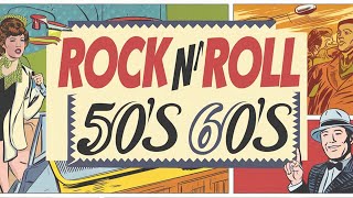 Rock n Roll Music From The 50s 60s 🔥 Best Classical Rock n Roll 50s 60s 🔥 Back to the 50s 60s