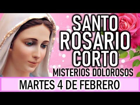 Santo Rosario Corto de hoy Martes 4 de Febrero 🌿🥀🌿 Misterios Dolorosos🌿🥀🌿 Rosario ala Virgen María 🥀