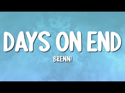 Brenn! - Days on End (Lyrics)