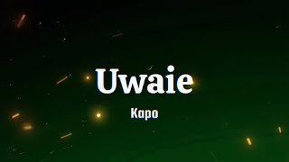 UWAIE - Kapo (Letra | Lyrics)