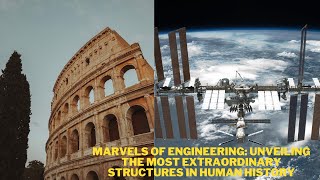 Incredible feats of engineering The most impressive structures ever built