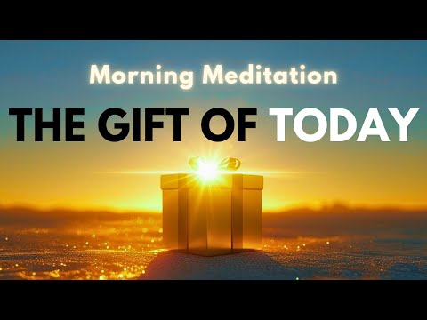 The Gift of a Great Day | Morning Meditation