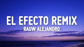 Rauw Alejandro - El Efecto (Remix) (Letra) ft. Bryant Myers, Lyanno, Chencho Corleone, Dalex, Kevvo