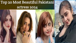 Top 20 Most Beautiful Pakistani Actresses 2024 || List of Best Pakistani drama Queens