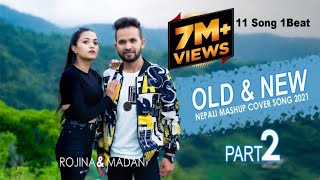 Old vs New Nepali || Mashup Song Part 2 | Rojina Basnet | Madan Century