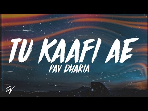 Tu Kaafi Ae - Pav Dharia (Lyrics/English Meaning)