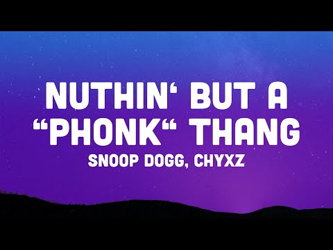 Nuthin' But A "Phonk" Thang - Snoop Dogg (Lyrics) prod. chyxz