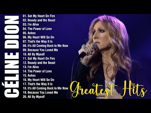 Céline Dion Hits Songs  - Greatest Playlist Songs Céline Dion || My Heart Will Go On, I'm Alive #m5