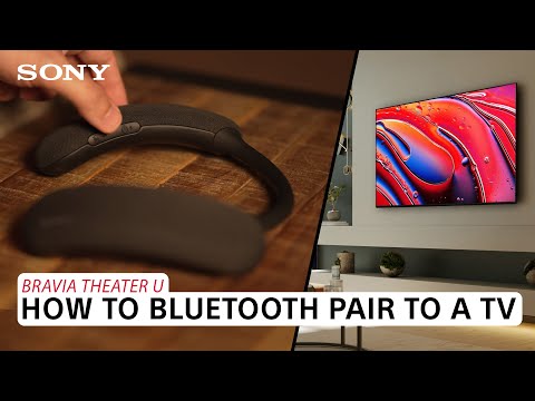 BRAVIA Theater U: How to Bluetooth® pair to a compatible TV