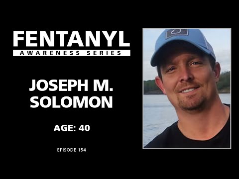 FENTANYL AWARENESS: Joseph M. Solomon's Story - episode 154