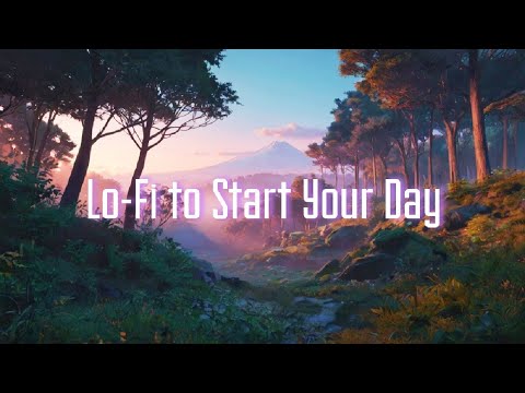 Lo-Fi to Start Your Day #lofi #lofihiphop #chill