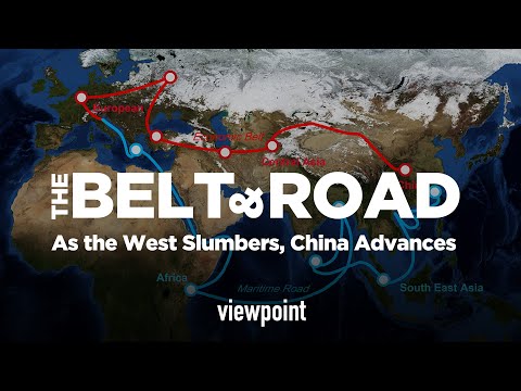 The Belt and Road; As the West Slumbers, China Advances