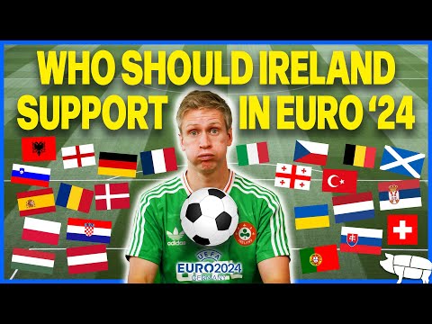 Who Should Ireland Support in Euro 2024