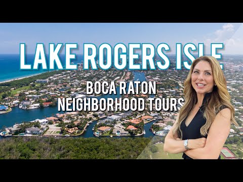 Boca Raton Luxury Neighborhood Tours: Lake Rogers Isle