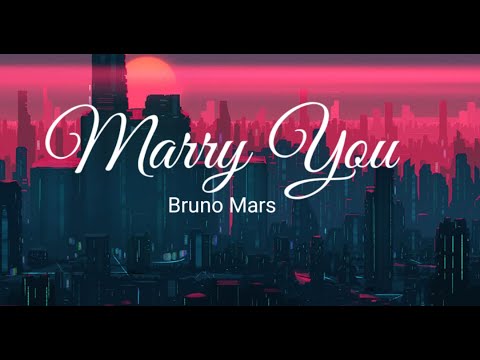 Marry You || Bruno Mars