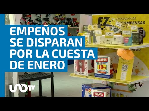 ¡Cuidado con tus finanzas! Empeños se disparan por la cuesta de enero