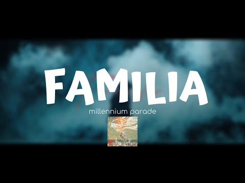 millennium parade - FAMILIA Lyrics 歌詞 [JPN / ROM / ENGLISH]