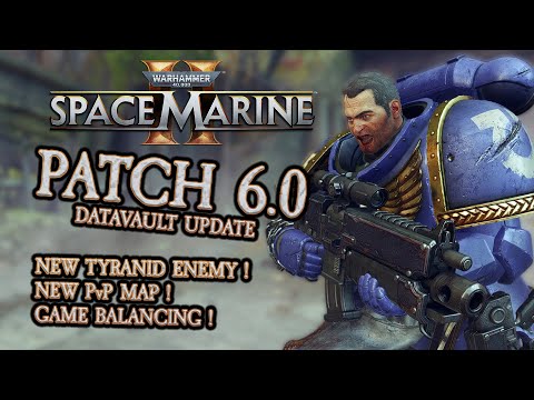 Warhammer 40K: Space Marine 2 Patch 6.0 - MUST HAVE UPDATE???